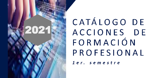 Catálogo de Acciones de Formación y Desarrollo Profesional de la DGCFT 1er. Semestre 2021